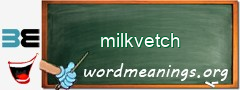 WordMeaning blackboard for milkvetch